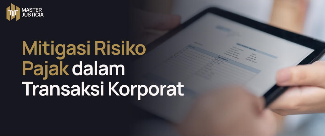 Mitigasi Risiko Pajak dalam Transaksi Korporat